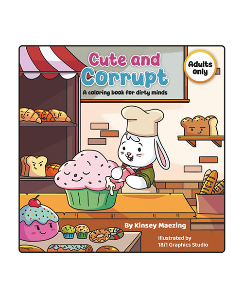 Cute & Corrupt: A Coloring Book for Dirty Minds